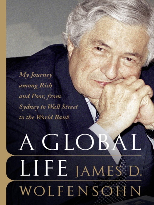 Title details for A Global Life by James D. Wolfensohn - Available